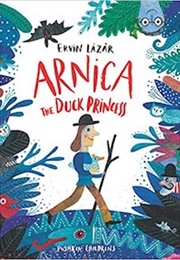 Arnica, the Duck Princess (Ervin Lazar)