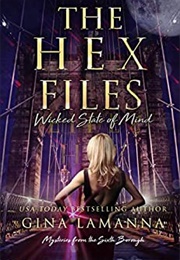 The Hex Files: Wicked State of Mind (Gina Lamanna)