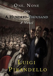 One, None and a Hundred Thousand (Luigi Pirandello)