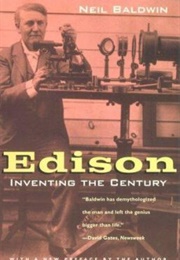 Edison Inventing the Century (Neil Baldwin)