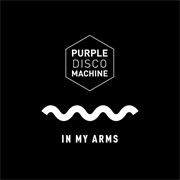 In My Arms - Purple Disco Machine