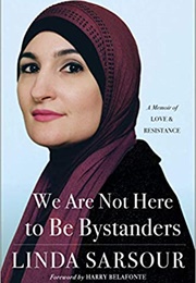 We Are Not Here to Be Bystanders (Linda)
