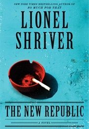 The New Republic (Lionel Shriver)