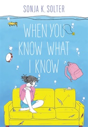 When You Know What I Know (Sonja K. Solter)