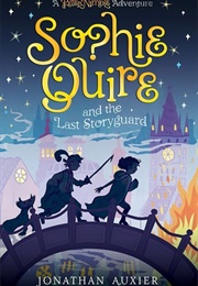 Sophie Quire and the Last Storyguard (Jonathan Auxier)