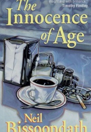 The Innocence of Age (Neil Bissoondath)