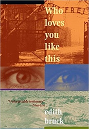 Who Loves You Like This (Edith Bruck)