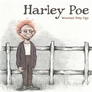 Harley Poe - Wretched. Filthy. Ugly.