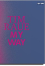 My Way: From the Gutters to the Stars (Tim Raue)