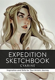 Expedition Sketchbook: Inspiration and Skills for Your Artistic Journey (Cyarine)