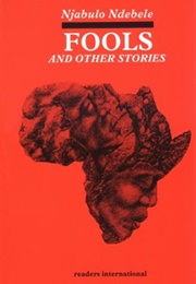 Fools and Other Stories (Njabulo S. Ndebele)