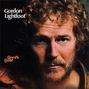 Gord&#39;s Gold - Gordon Lightfoot