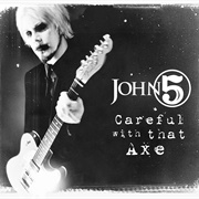 John 5 Careful With That Axe