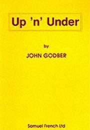 Up &#39;N&#39; Under (John Godber)