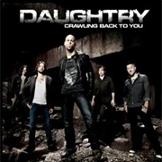 Crawling Back to You - Daughtry