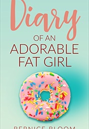 Diary of an Adorable Fat Girl (Bernice Bloom)