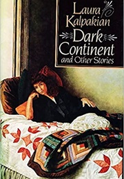 Dark Continent and Other Stories (Laura Kalpakian)