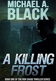 A Killing Frost (Michael A. Black)