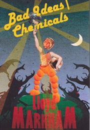 Bad Ideas/Chemicals (Lloyd Markham)