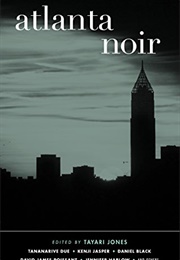 Atlanta Noir (Tayari Jones, Ed.)