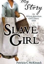 Slave Girl, an African American Girl&#39;s Story, 1859 (Patricia McKissack)