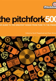 The Pitchfork 500 (Ryan Schreiber and Scott Plagenhoef)