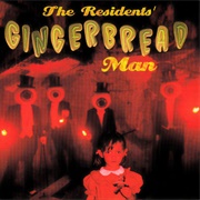 The Residents - Gingerbread Man