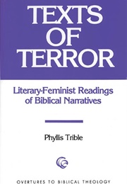 Texts of Terror: Literary-Feminist Readings of Biblical Narratives (Phyllis Trible)