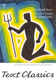 The Girl Green as Elderflower (Randolph Stow)