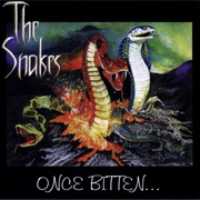 The Snakes - Once Bitten...