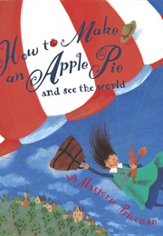 How to Make an Apple Pie and See the World (Marjorie Priceman)