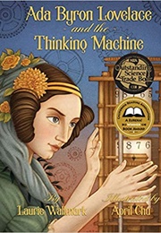 Ada Byron Lovelace and the Thinking Machine (Laurie Wallmark)