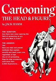 Cartooning the Head and Figure (Jack Hamm)