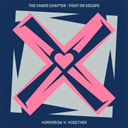 The Chaos Chapter: Fight or Escape - Tomorrow X Together