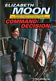 Command Decision (Elizabeth Moon)