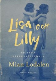 Lisa Och Lilly: En Sann Kärlekshistoria (Mian Lodalen)