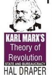 Karl Marx&#39;s Theory of Revolution, Part One: The State and Bureaucracy (Hal Draper)