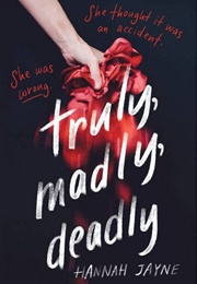 Truly, Madly, Deadly (Hannah Jayne)