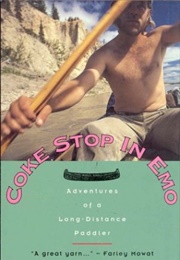 Coke Stop in Emo: Adventures of a Long-Distance Paddler (Alec Ross)