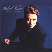 Robert Palmer - Don&#39;t Explain (1990)