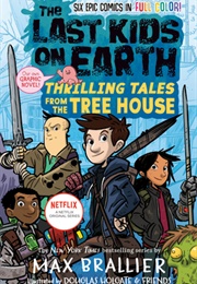 The Last Kids on Earth: Thrilling Tales From the Tree House (Max Brallier)