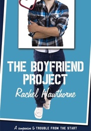 The Boyfriend Project (Rachel Hawthorne)