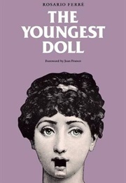 The Youngest Doll (Rosario Ferré)