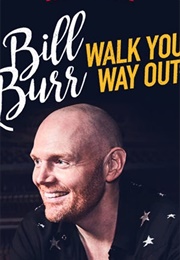 Bill Burr: Walk Your Way Out (2017)