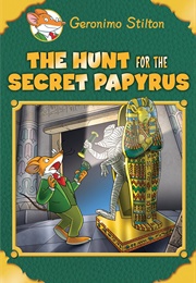 The Hunt for the Secret Papyrus (Geronimo Stilton)