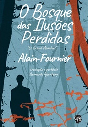 O Bosque Das Ilusões Perdidas (Alain Fournier)