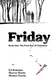 Friday, Book One: The First Day of Christmas (Ed Brubaker, Marcos Martín, &amp; Muntsa Vicente)