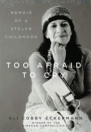 Too Afraid to Cry: Memoir of a Stolen Childhood (Ali Cobby Eckermann)