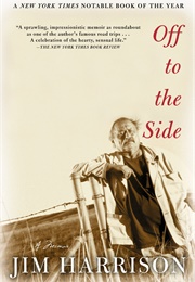 Off to the Side (Jim Harrison)