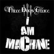 Three Days Grace - I Am Machine